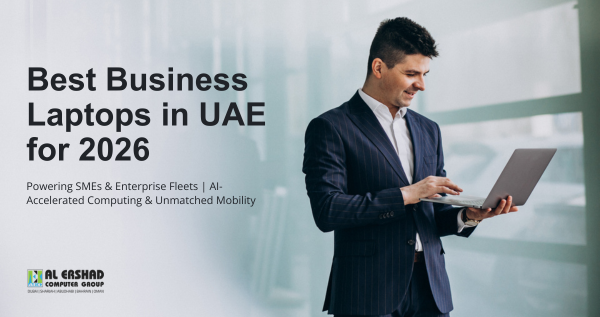 Best Business Laptops in UAE for 2026: What SMEs and Enterprises Should Look For
